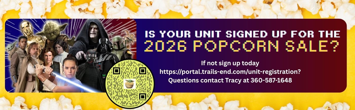 "2026 Popcorn Sale sign-up banner. If not signed up, register at https://portal.trails-end.com/unit-registration — Questions contact Tracy at 360-587-1648"